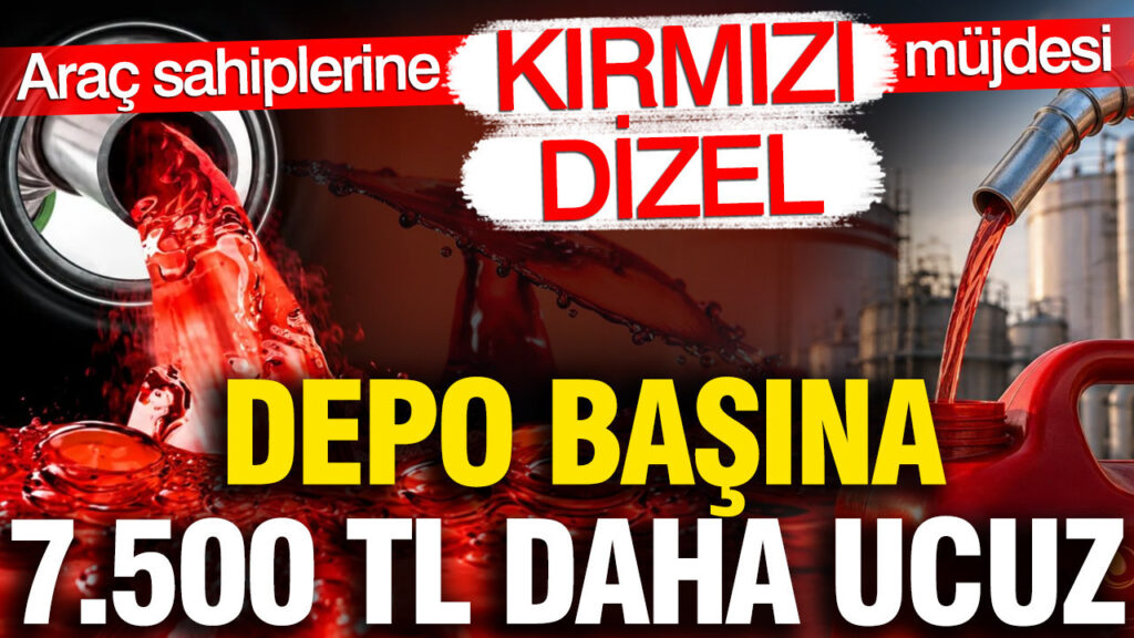arac-sahiplerine-kirmizi-dizel-mujdesi-depo-basina-7500-tl-daha-ucuz-Y2PielGC
